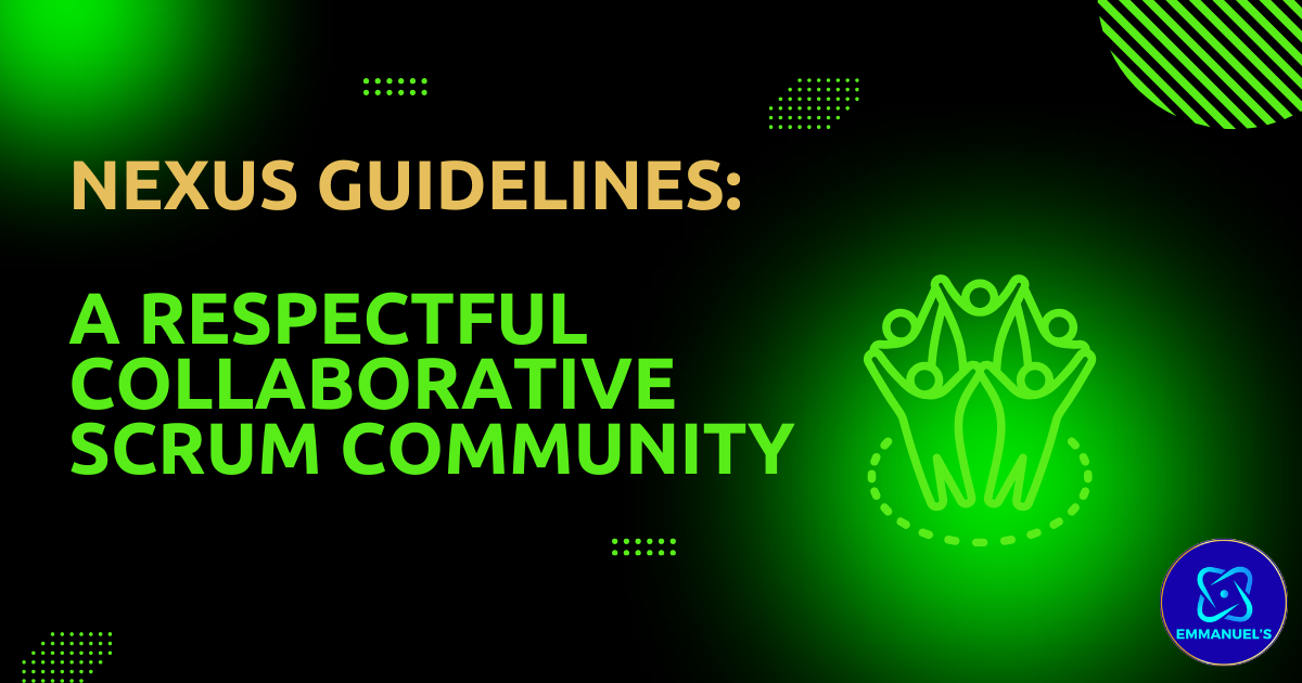 Nexus Scrum Forum Guidelines: Building a Respectful Community